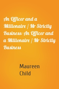 An Officer and a Millionaire / Mr Strictly Business: An Officer and a Millionaire / Mr Strictly Business