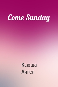 Come Sunday