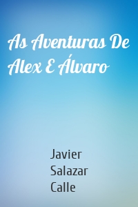 As Aventuras De Alex E Álvaro