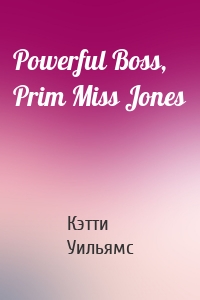 Powerful Boss, Prim Miss Jones