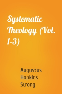 Systematic Theology (Vol. 1-3)