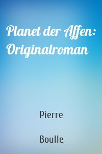 Planet der Affen: Originalroman