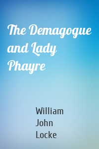 The Demagogue and Lady Phayre