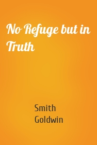 No Refuge but in Truth