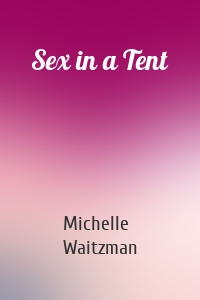 Sex in a Tent