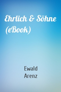 Ehrlich & Söhne (eBook)