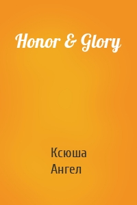 Honor & Glory