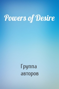 Powers of Desire