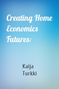 Creating Home Economics Futures: