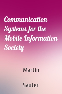 Communication Systems for the Mobile Information Society