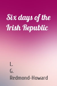 Six days of the Irish Republic