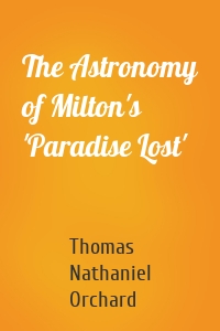 The Astronomy of Milton's 'Paradise Lost'