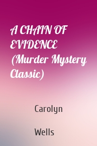 A CHAIN OF EVIDENCE (Murder Mystery Classic)