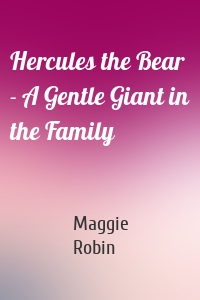 Hercules the Bear - A Gentle Giant in the Family