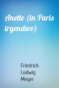 Anette (in Paris irgendwo)