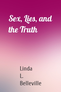 Sex, Lies, and the Truth