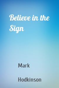 Believe in the Sign