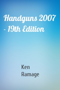 Handguns 2007 - 19th Edition