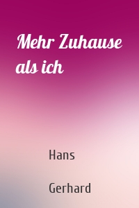 Mehr Zuhause als ich