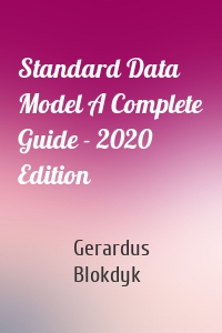 Standard Data Model A Complete Guide - 2020 Edition