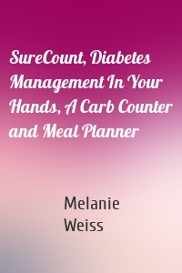 SureCount, Diabetes Management In Your Hands, A Carb Counter and Meal Planner