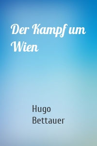 Der Kampf um Wien