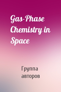 Gas-Phase Chemistry in Space