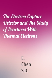 The Electron Capture Detector and The Study of Reactions With Thermal Electrons