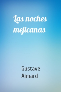 Las noches mejicanas