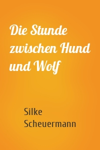 Die Stunde zwischen Hund und Wolf