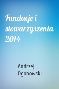 Fundacje i stowarzyszenia 2014