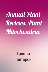 Annual Plant Reviews, Plant Mitochondria