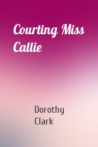 Courting Miss Callie