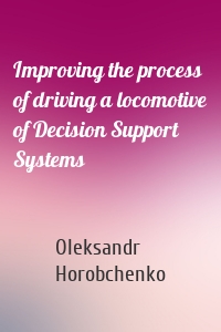 Improving the process of driving a locomotive of Decision Support Systems