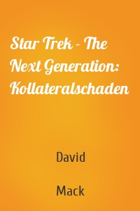 Star Trek - The Next Generation: Kollateralschaden