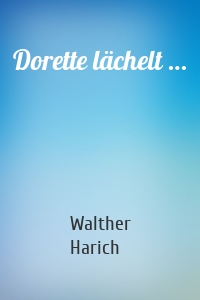 Dorette lächelt …