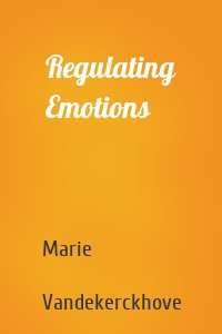 Regulating Emotions