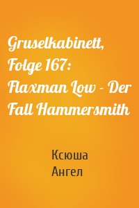 Gruselkabinett, Folge 167: Flaxman Low - Der Fall Hammersmith