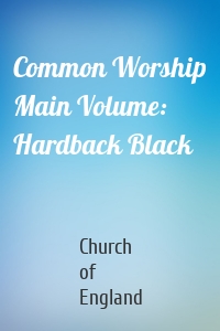 Common Worship Main Volume: Hardback Black