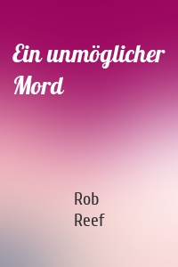 Ein unmöglicher Mord