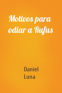 Motivos para odiar a Rufus
