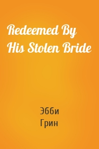 Redeemed By His Stolen Bride