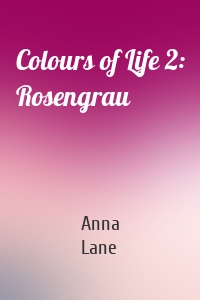 Colours of Life 2: Rosengrau