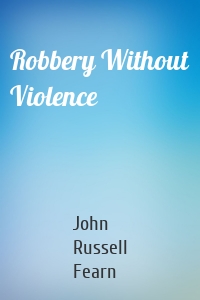 Robbery Without Violence