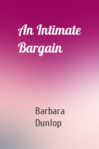 An Intimate Bargain
