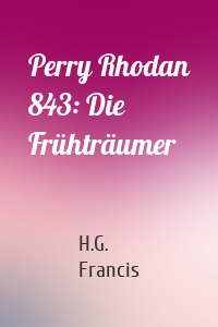 Perry Rhodan 843: Die Frühträumer