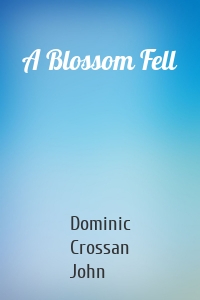A Blossom Fell