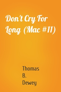 Don't Cry For Long (Mac #11)