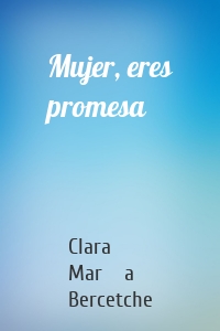 Mujer, eres promesa