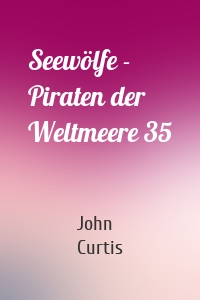 Seewölfe - Piraten der Weltmeere 35
